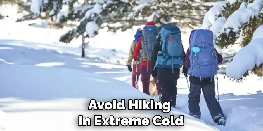 Avoid Hiking in Extreme Cold