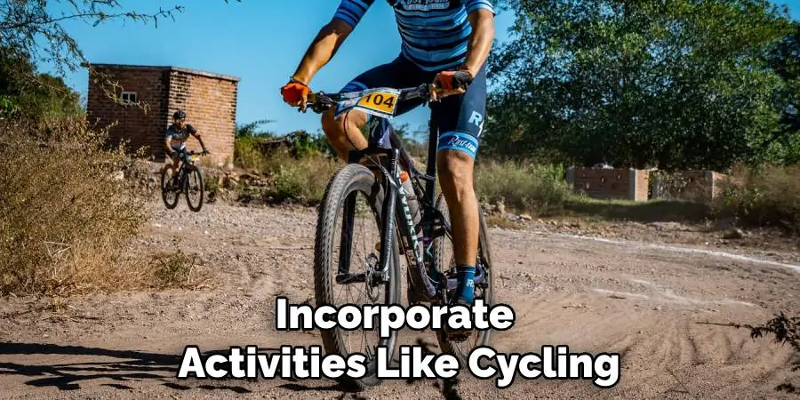 Incorporate Activities Like Cycling