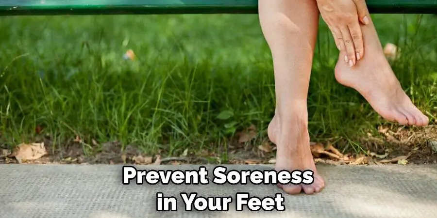 Prevent Soreness in Your Feet