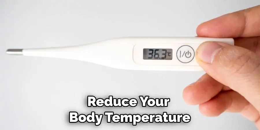 Reduce Your Body Temperature