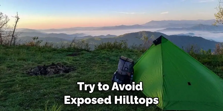 Try to Avoid Exposed Hilltops