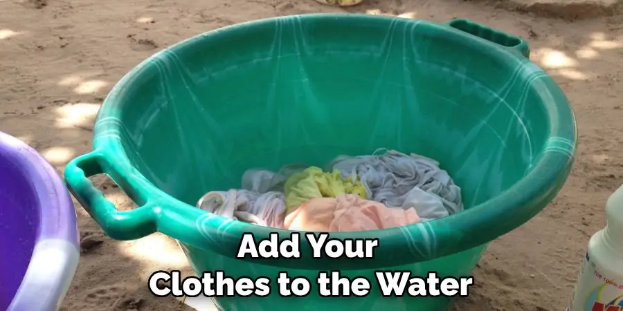 Add Your Clothes to the Water