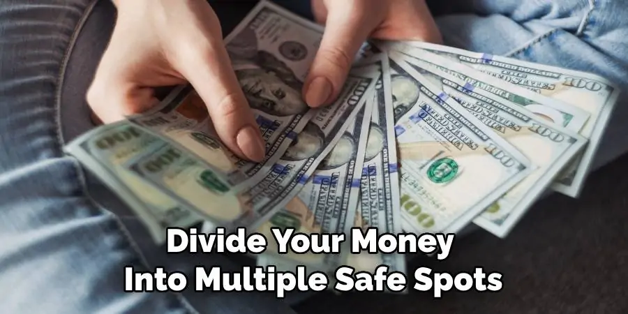 Divide Your Money Into Multiple Safe Spots