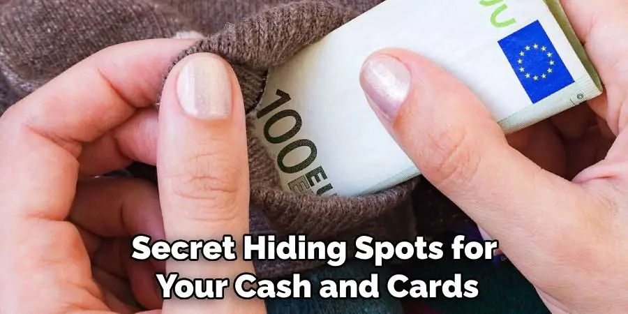 Secret Hiding Spots for Your Cash and Cards